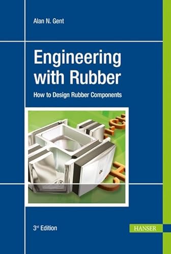 Engineering with Rubber: How to Design Rubber Components von Carl Hanser Verlag GmbH & Co. KG